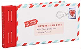 Write Now. Read Later. Treasure Forever. - Letters to My Love