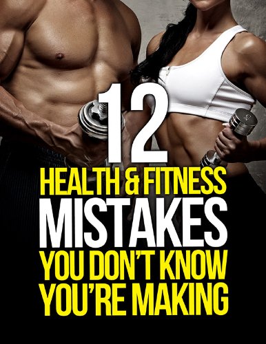 12 Health and Fitness Mistakes You Don’t Know You’re Making (The Build Muscle