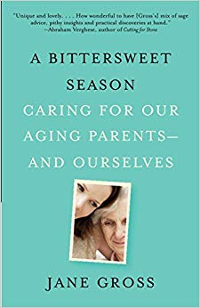 Caring for Our Aging Parents--and Ourselves - A Bittersweet Season