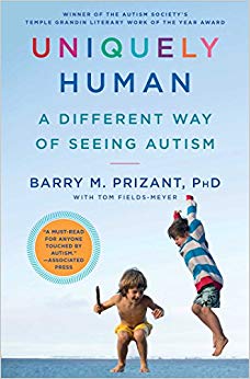 Uniquely Human: A Different Way of Seeing Autism