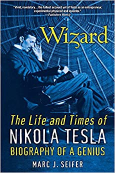 The Life and Times of Nikola Tesla - Biography of a Genius