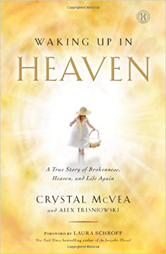 A True Story of Brokenness, Heaven, and Life Again