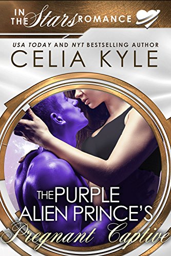 The Purple Alien Prince's Pregnant Captive (Scifi Alien Secret Baby Romance)