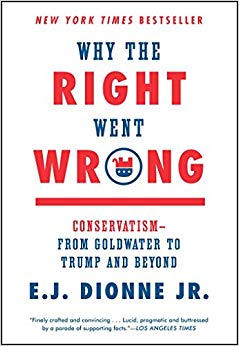 Conservatism--From Goldwater to Trump and Beyond - Why the Right Went Wrong