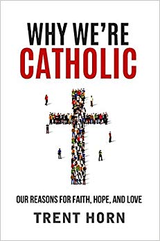 and Love - Why We're Catholic - Our Reasons for Faith