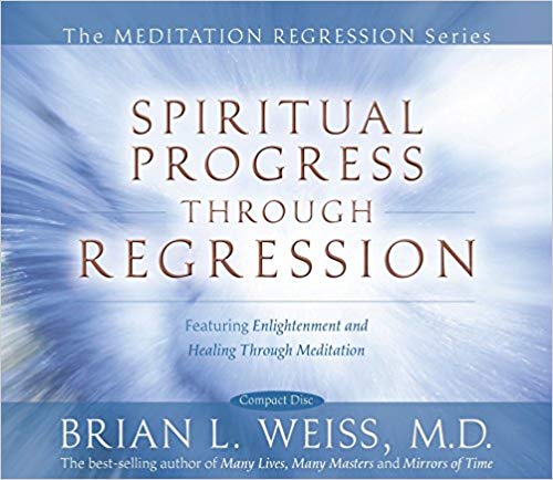 Spiritual Progress Through Regression (Meditation Regression)