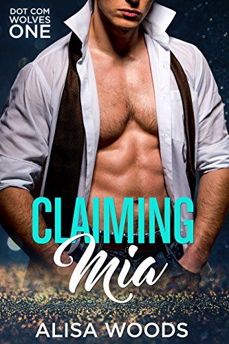 Claiming Mia (Dot Com Wolves 1) - New Adult Paranormal Romance