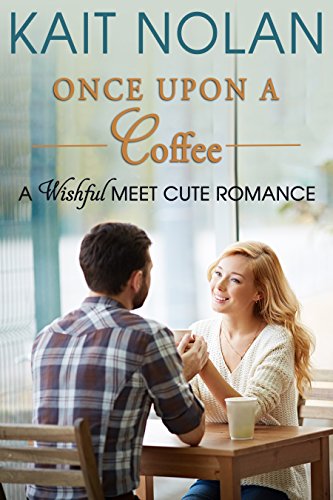 Once Upon A Coffee (Meet Cute Romance Book 4)