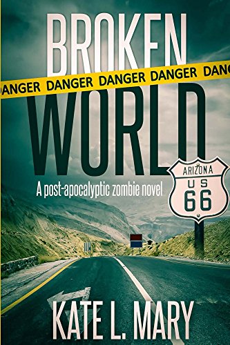 Broken World: A Post-Apocalyptic Zombie Novel