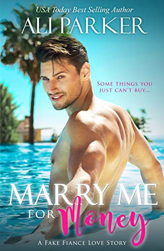 A Billionaire Fake Fiance Novel - Marry Me For Money