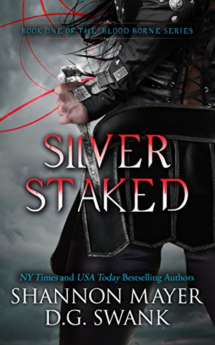 Silver Staked (The Blood Borne Series Book 1)