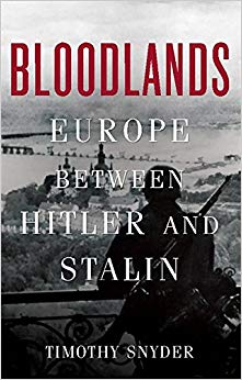 Bloodlands: Europe Between Hitler and Stalin