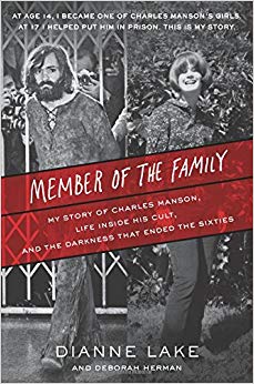 and the Darkness That Ended the Sixties - My Story of Charles Manson