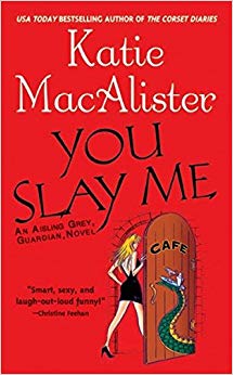 You Slay Me (Aisling Grey, Guardian, Book 1)
