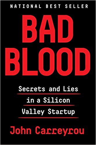 Secrets and Lies in a Silicon Valley Startup - Bad Blood