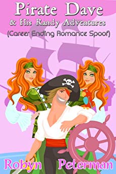 Pirate Dave and his Randy Adventures (Career Ending Romance Spoof) (Handcuffs and Happily Ever Afters)