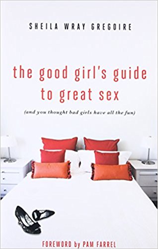 (And You Thought Bad Girls Have All the Fun) - The Good Girl's Guide to Great Sex