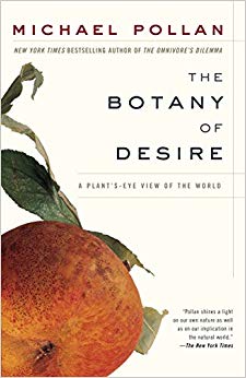 A Plant's-Eye View of the World - The Botany of Desire