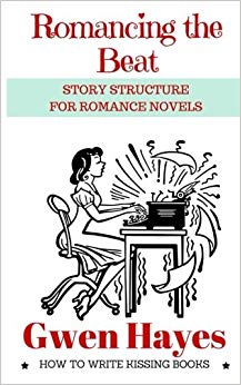 Story Structure for Romance Novels (How to Write Kissing Books) (Volume 1)