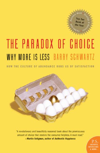 Revised Edition - The Paradox of Choice - Why More Is Less
