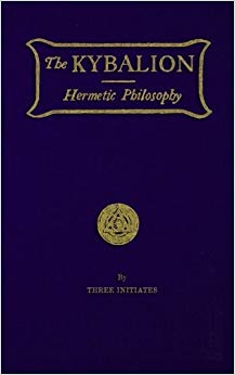 The Kybalion: Hermetic Philosophy