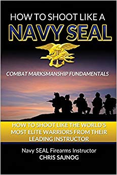 Combat Marksmanship Fundamentals - How to Shoot Like a Navy SEAL