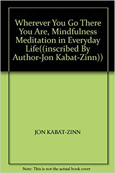 Mindfulness Meditation in Everyday Life((inscribed By Author-Jon Kabat-Zinn))