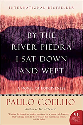 By the River Piedra I Sat Down and Wept - A Novel of Forgiveness