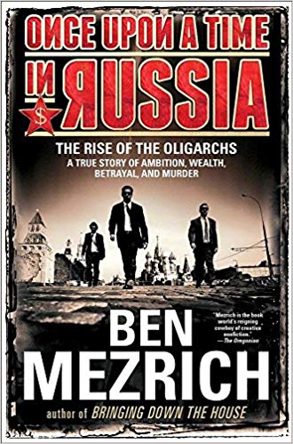 The Rise of the Oligarchs―A True Story of Ambition