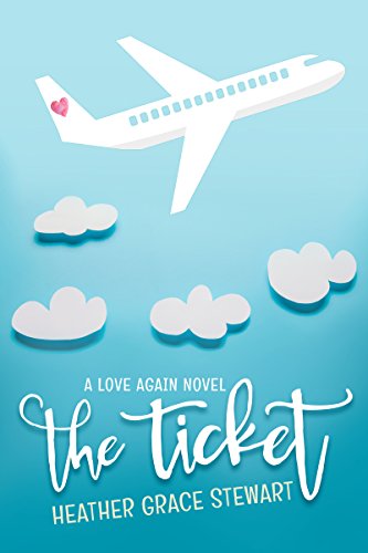 A Love Again Novel (Love Again Series Book 1) - The Ticket