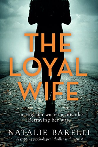 A gripping psychological thriller with a twist - The Loyal Wife