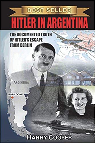 The Documented Truth of Hitler's Escape from Berlin (The Hitler Escape Trilogy)