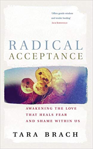 Awakening the Love That Heals Fear and Shame - Radical Acceptance