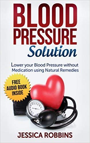 How to lower your Blood Pressure without medication using Natural Remedies (Natural Remedies