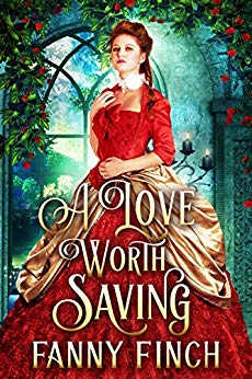 A Historical Regency Clean Sweet Romance Novel - A Love Worth Saving