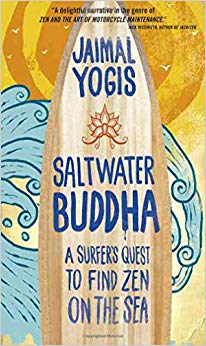 A Surfer's Quest to Find Zen on the Sea - Saltwater Buddha