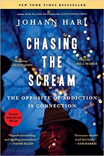 The Opposite of Addiction is Connection - Chasing the Scream