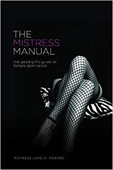 The Good Girl's Guide to Female Dominance - The Mistress Manual