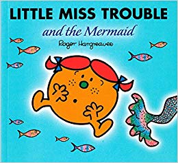 Little Miss Trouble and the Mermaid (Mr. Men and Little Miss)