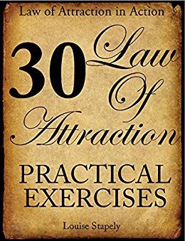 30 Practical Exercises (Law of Attraction in Action Book 1)