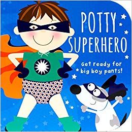 Get ready for big boy pants! (Potty Book) - Potty Superhero