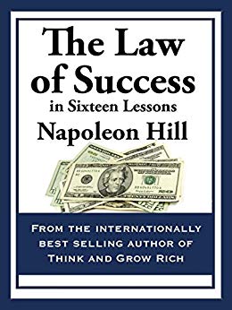 THE LAW OF SUCCESS: In Sixteen Lessons