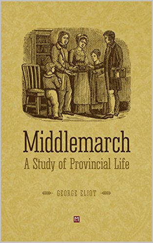 Middlemarch A Study of Provincial Life