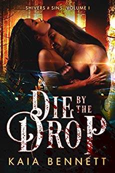 Die By the Drop: Shivers and Sins Volume 1
