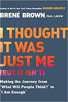 Making the Journey from What Will People Think? to I Am Enough