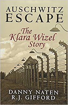 Auschwitz Escape - The Klara Wizel Story