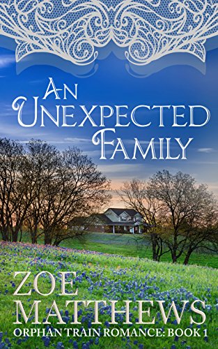 An Unexpected Family (Orphan Train Romance Series - Book 1)