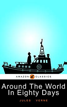 Around The World In Eighty Days: (Illustrated)