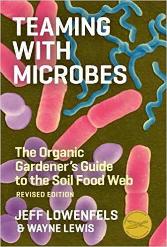 The Organic Gardener's Guide to the Soil Food Web - Revised Edition
