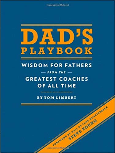 Wisdom for Fathers from the Greatest Coaches of All Time